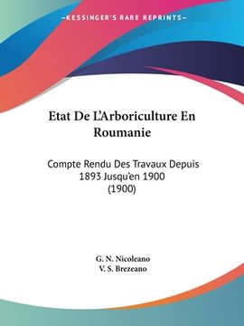 portada Etat De L'Arboriculture En Roumanie: Compte Rendu Des Travaux Depuis 1893 Jusqu'en 1900 (1900) (en Francés)