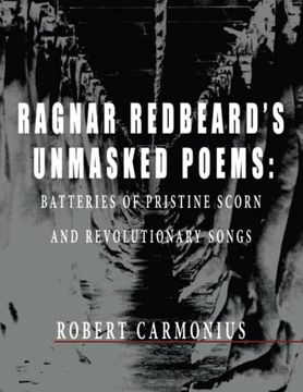 portada Ragnar Redbeard's Unmasked Poems: Batteries of Pristine Scorn and Revolutionary Songs (en Inglés)