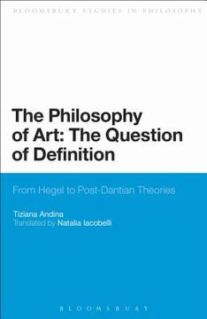 portada the philosophy of art: the question of definition: from hegel to post-dantian theories (en Inglés)