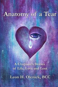 portada Anatomy of a Tear: A Chaplain's Stories of Life, Love & Loss (in English)