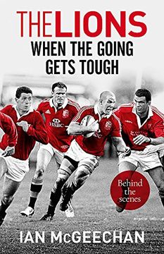 portada The Lions: When the Going Gets Tough: Ian McGeechan