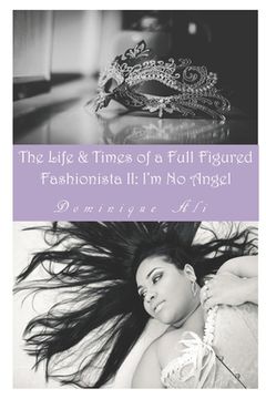 portada Life & Times Of A Full Figured Fashionista II: I'm No Angel (en Inglés)