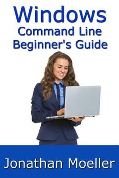 portada The Windows Command Line Beginner'S Guide - Second Edition (en Inglés)