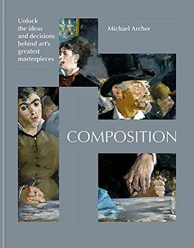 portada Composition: Unlock the Ideas and Decisions Behind Art'S Greatest Masterpieces (en Inglés)