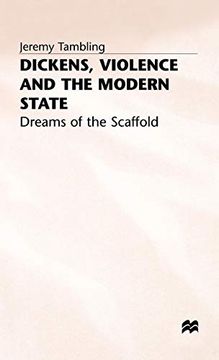 portada Dickens, Violence and the Modern State: Dreams of the Scaffold (en Inglés)