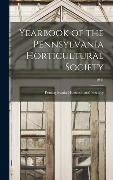 portada Yearbook of the Pennsylvania Horticultural Society; 1941 (en Inglés)