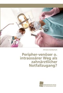 portada Peripher-venöser o. intraossärer Weg als zahnärztlicher Notfallzugang? (en Alemán)
