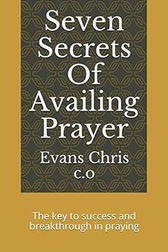 portada Seven Secrets of Availing Prayer: The key to Success and Breakthrough in Praying (The Winning Secret) (en Inglés)