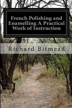 portada French Polishing and Enamelling a Practical Work of Instruction (in English)