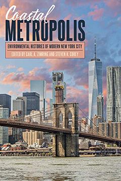 portada Coastal Metropolis: Environmental Histories of Modern new York City (History of the Urban Environment) (in English)