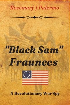 portada "Black Sam" Fraunces: A Revolutionary War Spy (en Inglés)