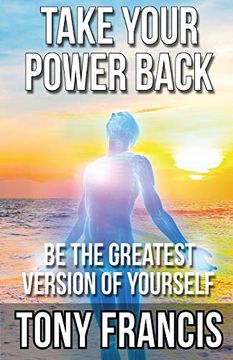 portada Take Your Power Back: Be the Greatest Version of Yourself 