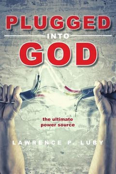 portada Plugged into God - the ultimate power source