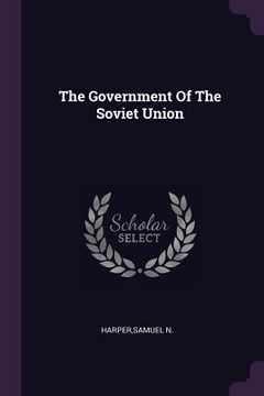 portada The Government Of The Soviet Union (en Inglés)