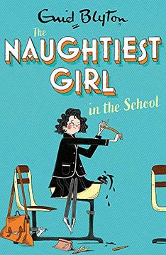 portada The Naughtiest Girl: Naughtiest Girl in the School: Book 1 (en Inglés)