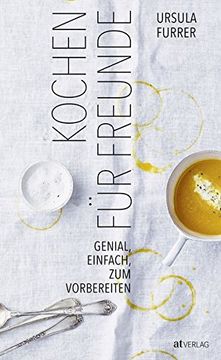 portada Kochen für Freunde: Genial, Einfach, zum Vorbereiten (en Alemán)