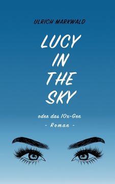 portada Lucy in the Sky oder das 10x-Gen (en Alemán)