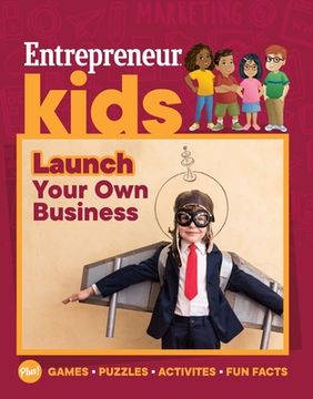 portada Entrepreneur Kids: Launch Your own Business (en Inglés)