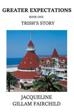 portada Greater Expectations Trish's Story: Book One (en Inglés)
