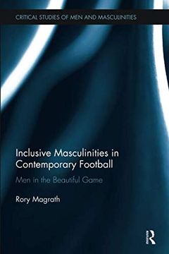 portada Inclusive Masculinities in Contemporary Football: Men in the Beautiful Game (en Inglés)