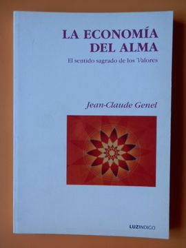 La economía del alma. El sentido sagrado de los valores