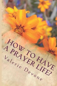 portada How to Have a Prayer Life? (en Inglés)