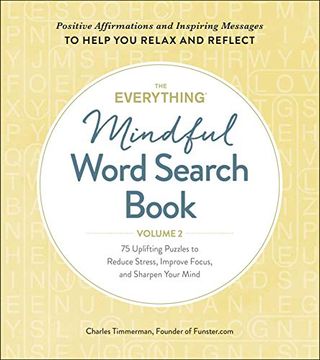 portada The Everything Mindful Word Search Book, Volume 2: 75 Uplifting Puzzles to Reduce Stress, Improve Focus, and Sharpen Your Mind (en Inglés)