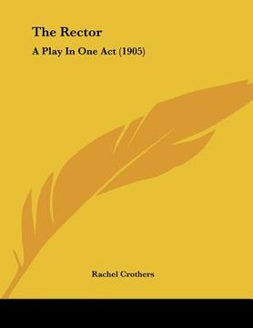 portada the rector: a play in one act (1905) (in English)