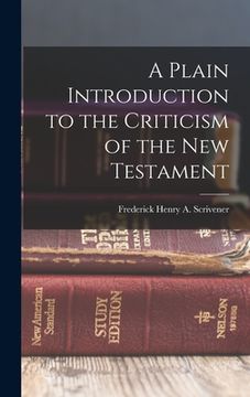 portada A Plain Introduction to the Criticism of the New Testament (en Inglés)