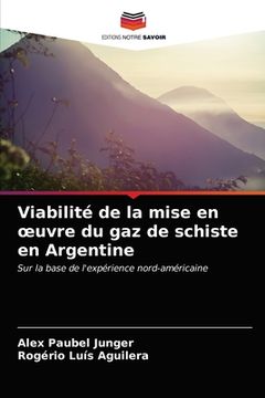 portada Viabilité de la mise en oeuvre du gaz de schiste en Argentine (en Francés)