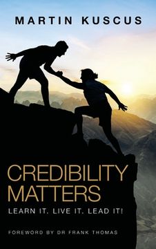portada Credibility Matters: Learn It. Live It. Lead It! (en Inglés)