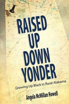 portada Raised Up Down Yonder: Growing Up Black in Rural Alabama (Margaret Walker Alexander Series in African American Studies)