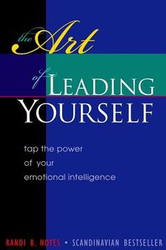 portada The Art of Leading Yourself: Tap the Power of your Emotional Intelligence