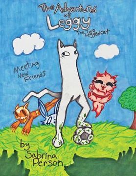 portada The Adventures of Leggy the Two-Legged Cat: Making New Friends (en Inglés)