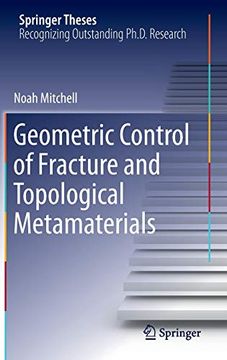 portada Geometric Control of Fracture and Topological Metamaterials (Springer Theses) (en Inglés)