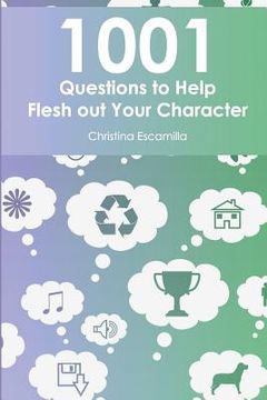 portada 1001 Questions to Help Flesh Out Your Character (en Inglés)