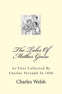 portada The Tales Of Mother Goose: As First Collected By Charles Perrault In 1696 (en Inglés)