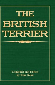 portada the british terrier and its varieties, history & origins, points, selection, special training & management - by various authors