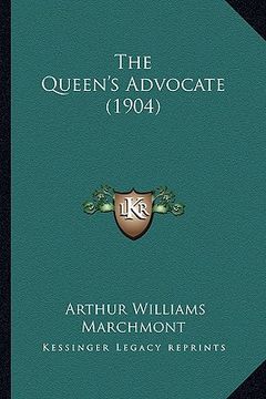 portada the queen's advocate (1904) (en Inglés)