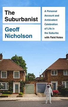 portada The Suburbanist: A Personal Account and Ambivalent Celebration of Life in the Suburbs With Field Notes (en Inglés)