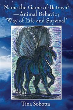 portada Name the Game of Betrayal - Animal Behavior "Way of Life and Survival" (in English)
