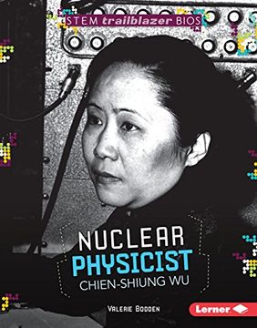 portada Nuclear Physicist Chien-Shiung Wu (STEM Trailblazer Bios)