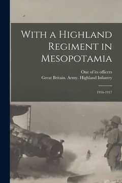 portada With a Highland Regiment in Mesopotamia: 1916-1917 (in English)