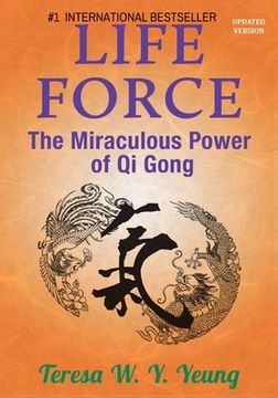 portada Life Force: The Miraculous Power of Qi Gong