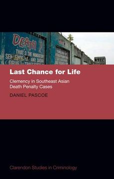 portada Last Chance for Life: Clemency in Southeast Asian Death Penalty Cases (Clarendon Studies in Criminology) (in English)