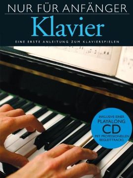 portada Nur Für Anfänger Klavier: Eine erste Anleitung zum Klavierspielen. Inklusive einer Playalong CD (in German)