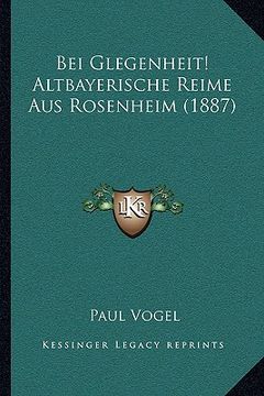 portada Bei Glegenheit! Altbayerische Reime Aus Rosenheim (1887) (en Alemán)