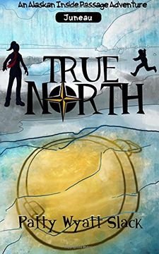 portada True North: Volume 1 (An Alaskan Inside Passage Adventure)