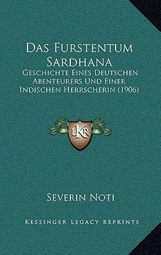 portada Das Furstentum Sardhana: Geschichte Eines Deutschen Abenteurers Und Einer Indischen Herrscherin (1906) (en Alemán)