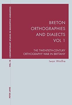 portada Breton Orthographies and Dialects. Vol. 1: The Twentieth-Century Orthography War in Brittany (Contemporary Studies in Descriptive Linguistics)